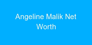 Angeline Malik Net Worth