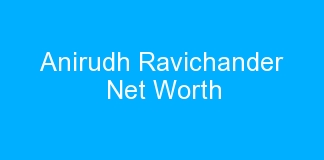 Anirudh Ravichander Net Worth