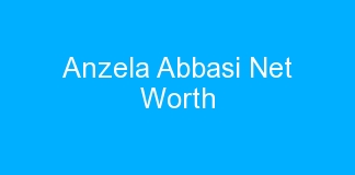 Anzela Abbasi Net Worth
