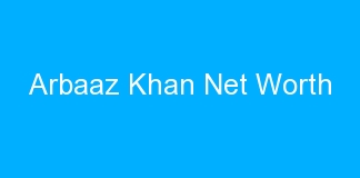 Arbaaz Khan Net Worth