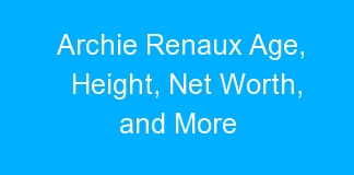 Archie Renaux Age, Height, Net Worth, and More