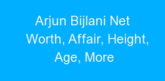 Arjun Bijlani Net Worth, Affair, Height, Age, More