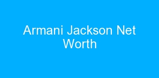 Armani Jackson Net Worth