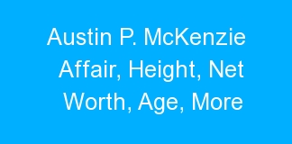 Austin P. McKenzie Affair, Height, Net Worth, Age, More