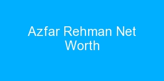 Azfar Rehman Net Worth