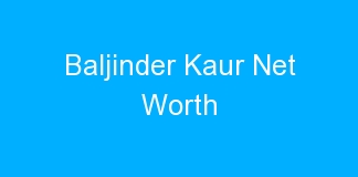 Baljinder Kaur Net Worth