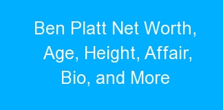 Ben Platt Net Worth, Age, Height, Affair, Bio, and More