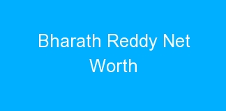 Bharath Reddy Net Worth