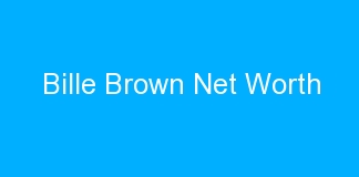 Bille Brown Net Worth