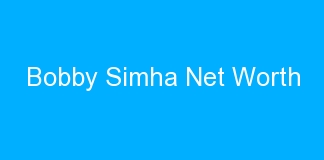 Bobby Simha Net Worth