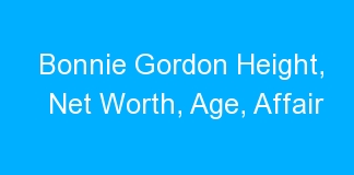 Bonnie Gordon Height, Net Worth, Age, Affair