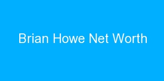 Brian Howe Net Worth