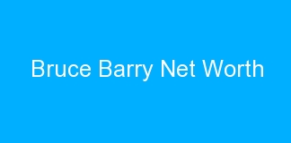 Bruce Barry Net Worth