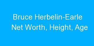 Bruce Herbelin-Earle Net Worth, Height, Age