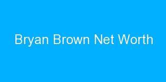 Bryan Brown Net Worth