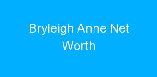 Bryleigh Anne Net Worth
