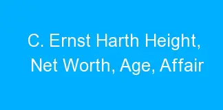 C. Ernst Harth Height, Net Worth, Age, Affair