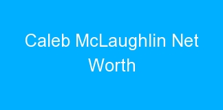 Caleb McLaughlin Net Worth