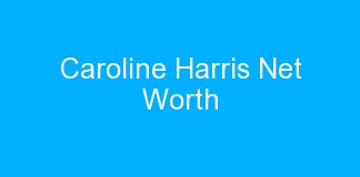 Caroline Harris Net Worth
