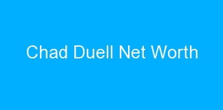 Chad Duell Net Worth