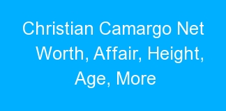 Christian Camargo Net Worth, Affair, Height, Age, More
