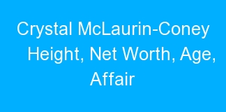 Crystal McLaurin-Coney Height, Net Worth, Age, Affair