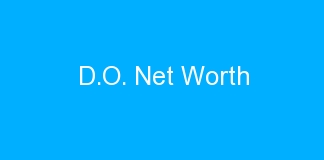 D.O. Net Worth