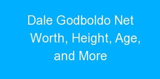 Dale Godboldo Net Worth, Height, Age, and More