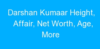 Darshan Kumaar Height, Affair, Net Worth, Age, More
