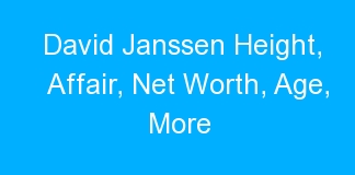 David Janssen Height, Affair, Net Worth, Age, More