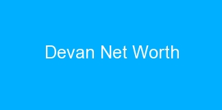 Devan Net Worth