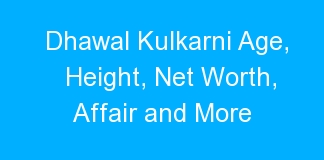 Dhawal Kulkarni Age, Height, Net Worth, Affair and More