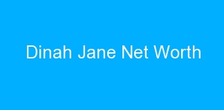 Dinah Jane Net Worth