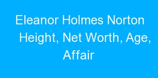 Eleanor Holmes Norton Height, Net Worth, Age, Affair