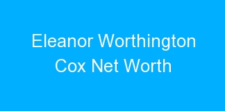 Eleanor Worthington Cox Net Worth