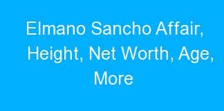 Elmano Sancho Affair, Height, Net Worth, Age, More