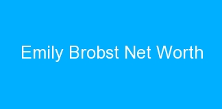 Emily Brobst Net Worth
