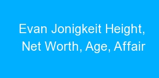Evan Jonigkeit Height, Net Worth, Age, Affair