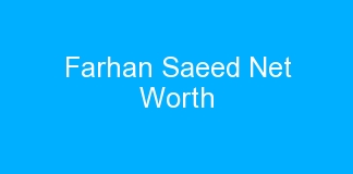 Farhan Saeed Net Worth