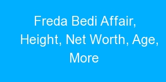 Freda Bedi Affair, Height, Net Worth, Age, More