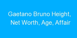 Gaetano Bruno Height, Net Worth, Age, Affair