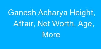 Ganesh Acharya Height, Affair, Net Worth, Age, More