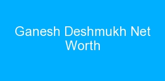 Ganesh Deshmukh Net Worth