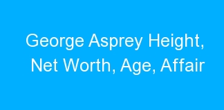 George Asprey Height, Net Worth, Age, Affair