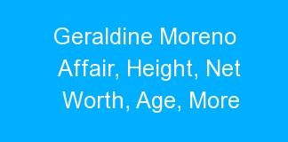 Geraldine Moreno Affair, Height, Net Worth, Age, More