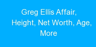 Greg Ellis Affair, Height, Net Worth, Age, More