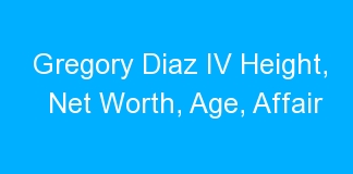 Gregory Diaz IV Height, Net Worth, Age, Affair