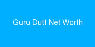 Guru Dutt Net Worth