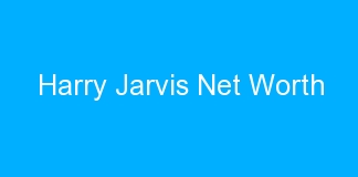 Harry Jarvis Net Worth