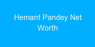 Hemant Pandey Net Worth